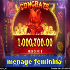 menage feminina